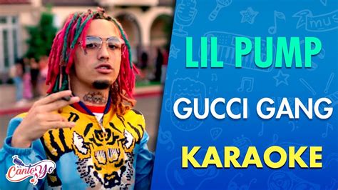 gucci gang karaoke version|Gucci Gang (Originally Performed by Lil Pump) (Karaoke Version .